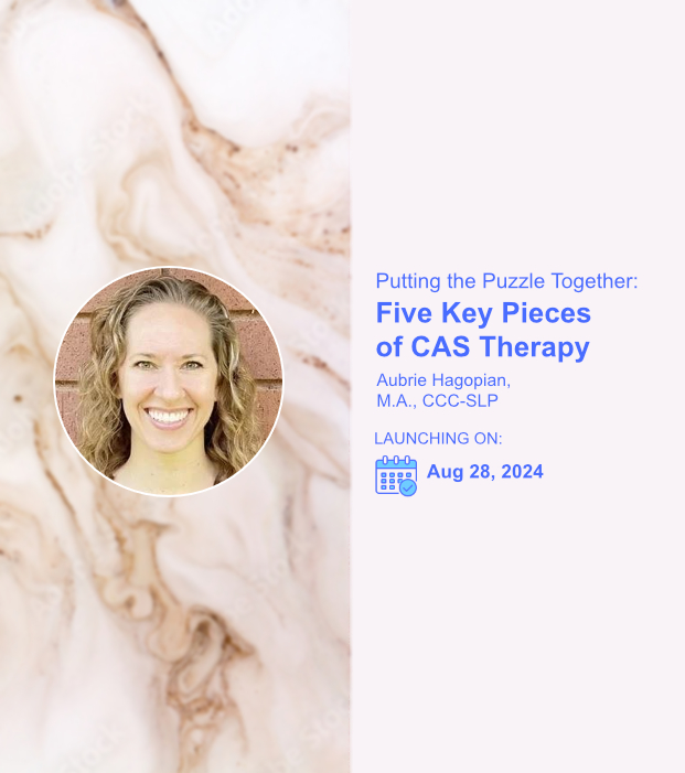 Putting the Puzzle Together: Five Key Pieces of CAS Therapy