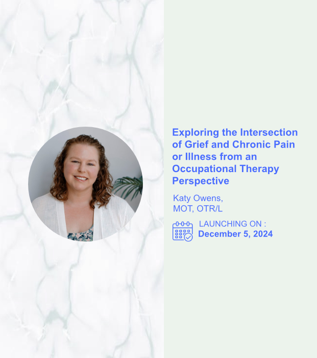Exploring the Intersection of Grief and Chronic Pain or Illness from an Occupational Therapy Perspective